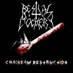 Bestial Mockery : Chainsaw Destruction